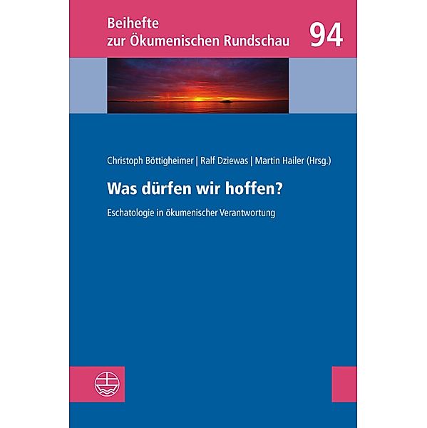 Was dürfen wir hoffen? / Beihefte zur Ökumenischen Rundschau (BÖR) Bd.94