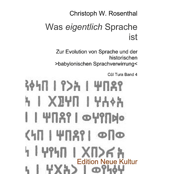 Was eigentlich Sprache ist, Christoph W. Rosenthal