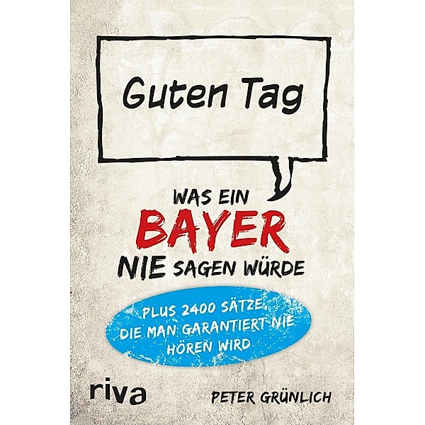 Was ein Bayer nie sagen würde, Peter Grünlich
