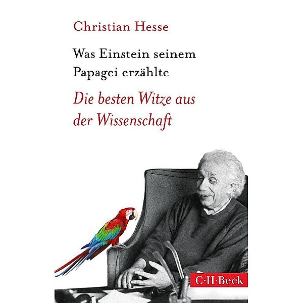 Was Einstein seinem Papagei erzählte, Christian Hesse