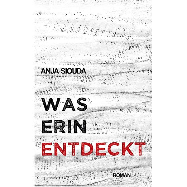Was Erin entdeckt, Anja Siouda