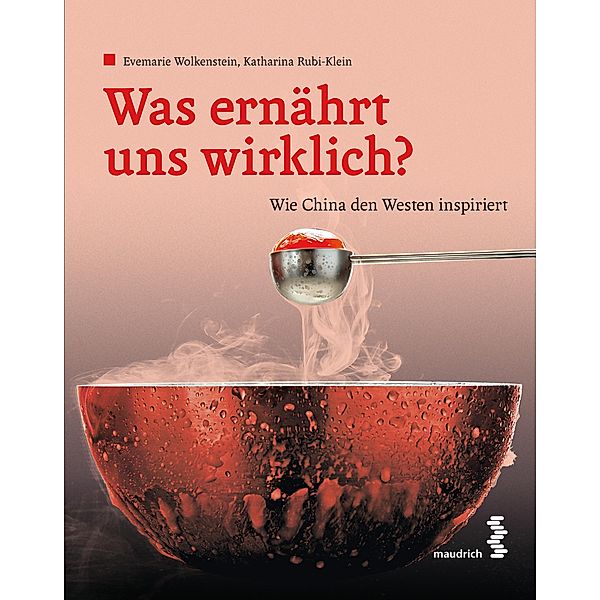 Was ernährt uns wirklich?, Evemarie Wolkenstein, Katharina Rubi-Klein