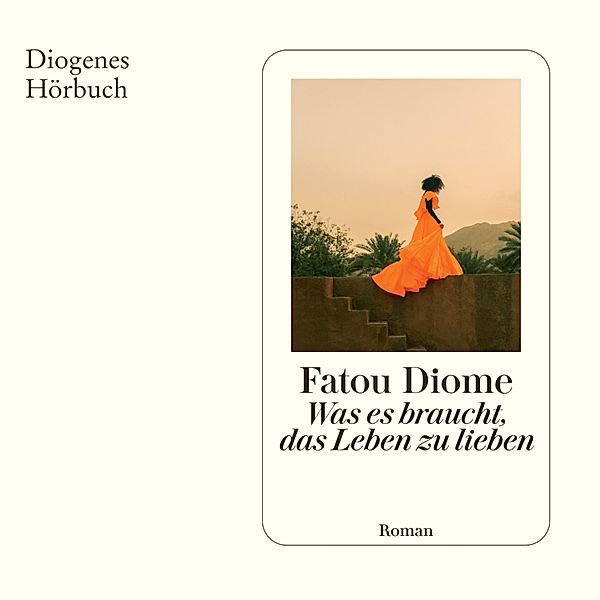 Was es braucht, das Leben zu lieben, Fatou Diome