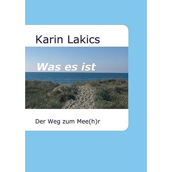 Was es ist, Karin Lakics