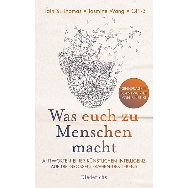 Was euch zu Menschen macht, Iain S. Thomas, Jasmine Wang, GPT-3