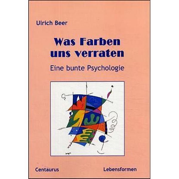 Was Farben uns verraten, Ulrich Beer