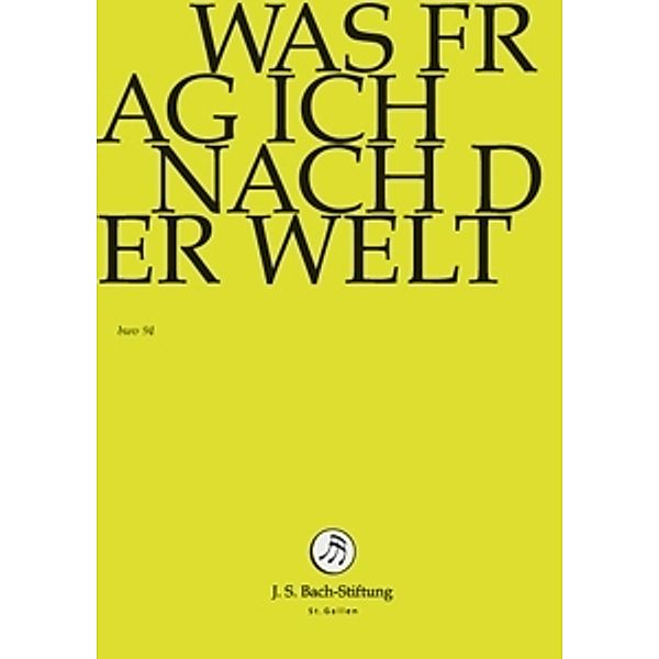 Was Frag Ich Nach Der Welt, J.S.Bach-Stiftung, Rudolf Lutz