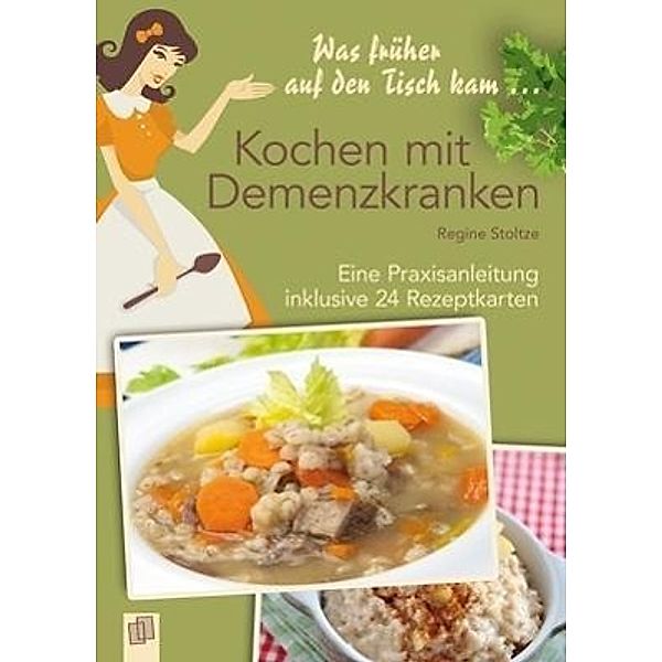 Was früher auf den Tisch kam: Kochen mit Demenzkranken, Regine Stoltze