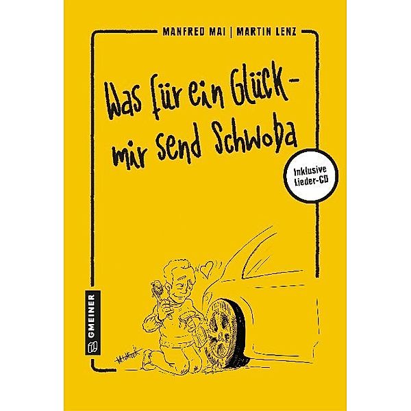 Was für ein Glück - mir send Schwoba, m. Audio-CD, Manfred Mai, Martin Lenz