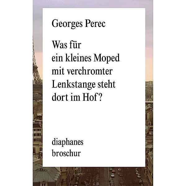 Was für ein kleines Moped mit verchromter Lenkstange steht dort im Hof?, Georges Perec