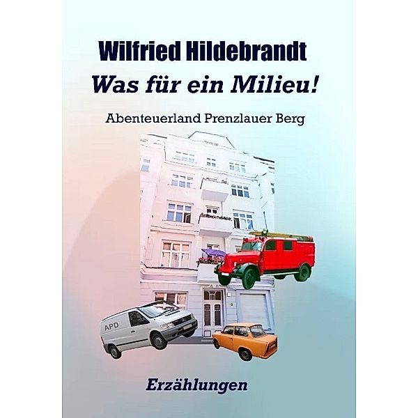 Was für ein Milieu!, Wilfried Hildebrandt