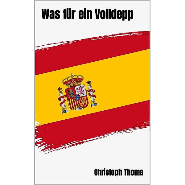 Was für ein Volldepp, Christoph Thoma