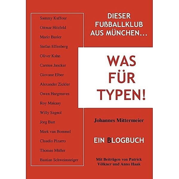 Was für Typen!, Johannes Mittermeier, Patrick Völkner, Anno Haak