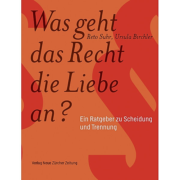 Was geht das Recht die Liebe an?, Reto Suhr, Ursula Birchler