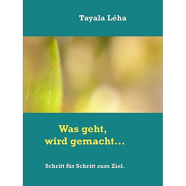 Was geht, wird gemacht..., Tayala Léha