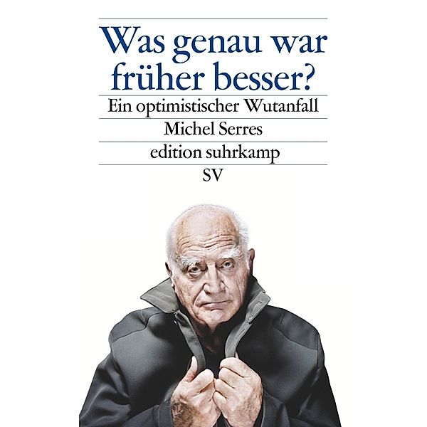 Was genau war früher besser?, Michel Serres