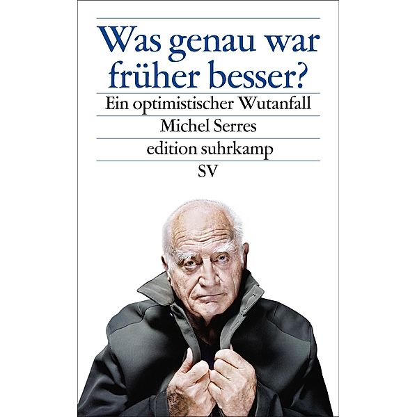 Was genau war früher besser? / edition suhrkamp, Michel Serres