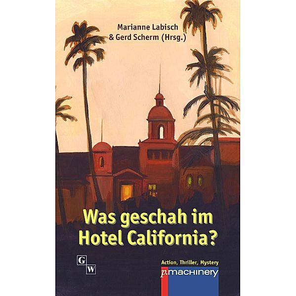 Was geschah im Hotel California?