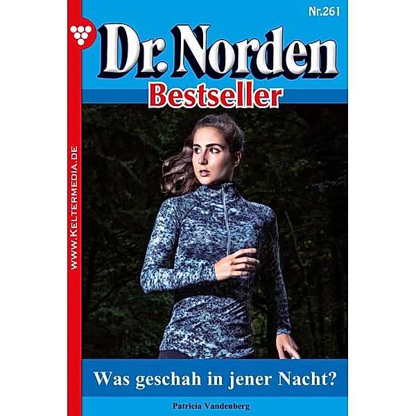 Was geschah in jener Nacht? / Dr. Norden Bestseller Bd.261, Patricia Vandenberg