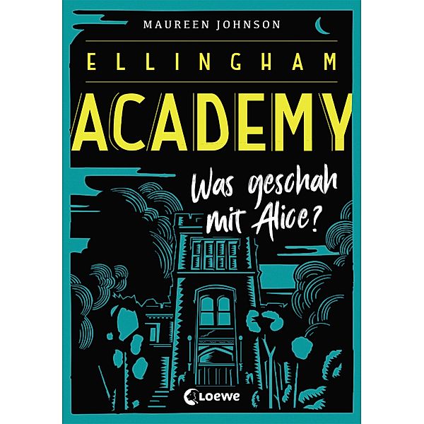 Was geschah mit Alice? / Ellingham Academy Bd.1, Maureen Johnson