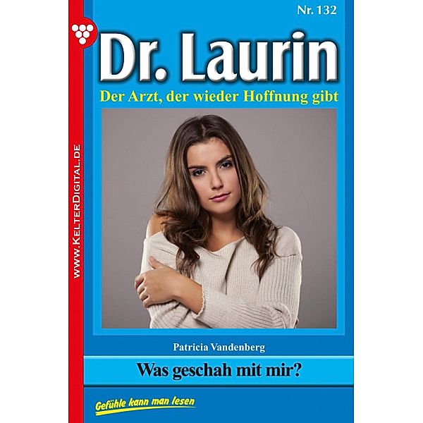 Was geschah mit mir? / Dr. Laurin Bd.132, Patricia Vandenberg