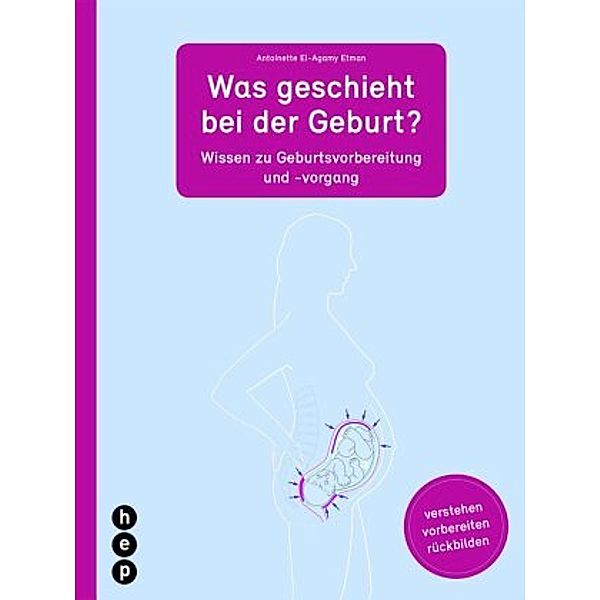 Was geschieht bei der Geburt?, Antoinette El Agamy Etman