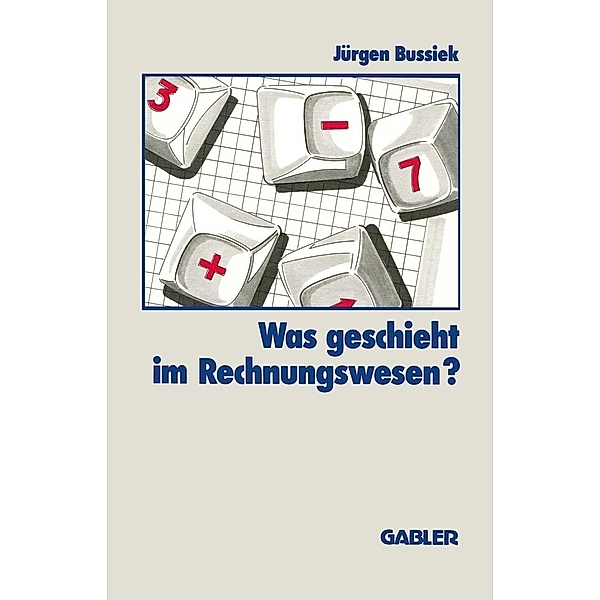 Was geschieht im Rechnungswesen?, Jürgen Bussiek