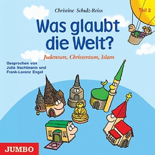 Was glaubt die Welt?, Audio-CDs: Tl.2 Judentum, Christentum und Islam, 1 Audio-CD, Christine Schulz-Reiss