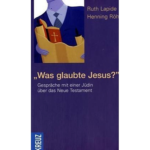 Was glaubte Jesus?, Ruth Lapide, Henning Röhl