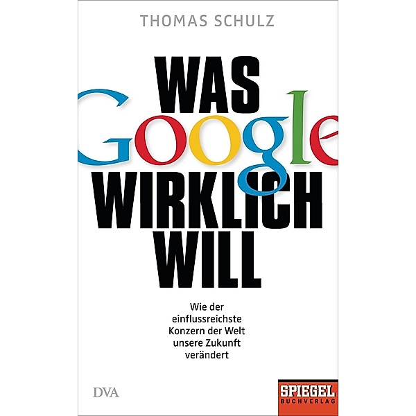 Was Google wirklich will, Thomas Schulz