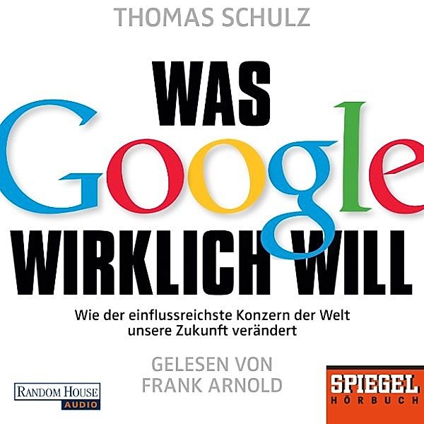 Was Google wirklich will, Thomas Schulz
