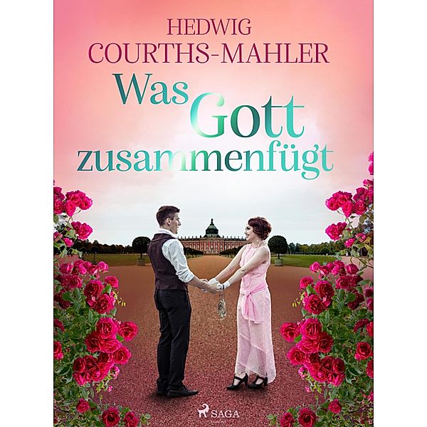 Was Gott zusammenfügt, Hedwig Courths-Mahler