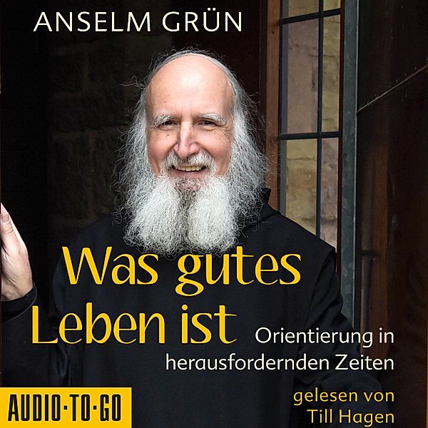 Was gutes Leben ist, Anselm Grün