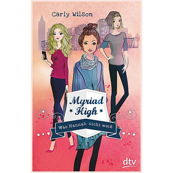 Was Hannah nicht weiß / Myriad High Bd.1, Carly Wilson