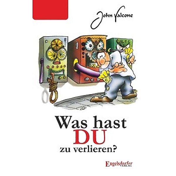 Was hast DU zu verlieren?, John Valcone