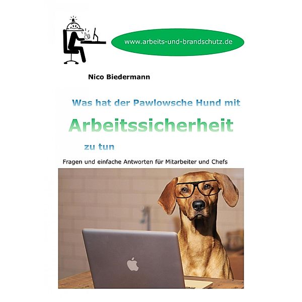 Was hat der Pawlowsche Hund mit Arbeitssicherheit zu tun, Nico Biedermann