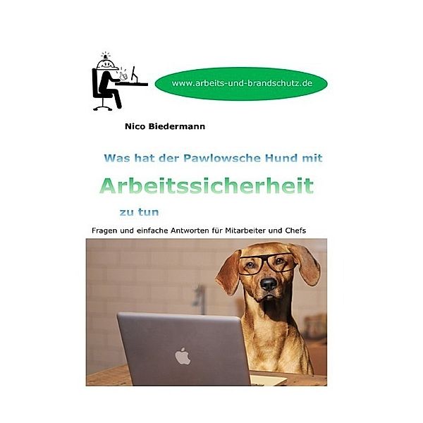 Was hat der Pawlowsche Hund mit Arbeitssicherheit zu tun, Nico Biedermann