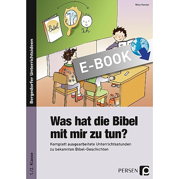 Was hat die Bibel mit mir zu tun? - 1./2. Klasse, Nina Hensel