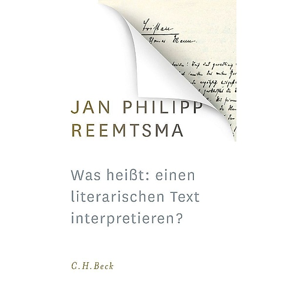 Was heißt: einen literarischen Text interpretieren?, Jan Philipp Reemtsma