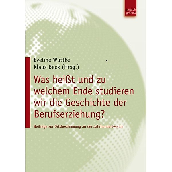 Was heißt und zu welchem Ende studieren wir die Geschichte der Berufserziehung?