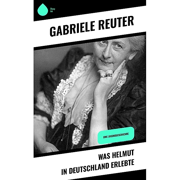 Was Helmut in Deutschland erlebte, Gabriele Reuter