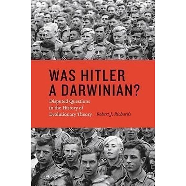 Was Hitler a Darwinian?, Robert J. Richards