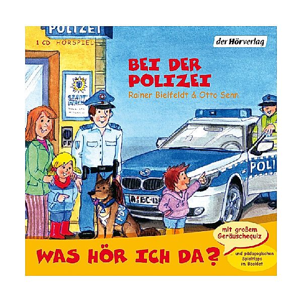 Was hör ich da? Bei der Polizei,Audio-CD, Rainer Bielfeldt, Otto Senn