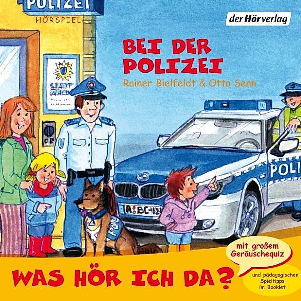 Was hör ich da? - Was hör ich da? Bei der Polizei, Rainer Bielfeldt, Otto Senn