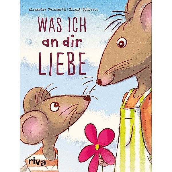 Was ich an dir liebe, Birgit Schössow, Alexandra Reinwarth