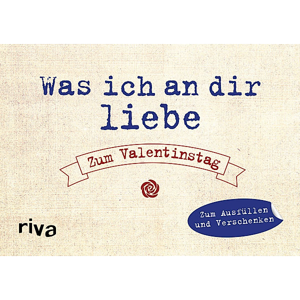 Was ich an dir liebe - Zum Valentinstag, Alexandra Reinwarth