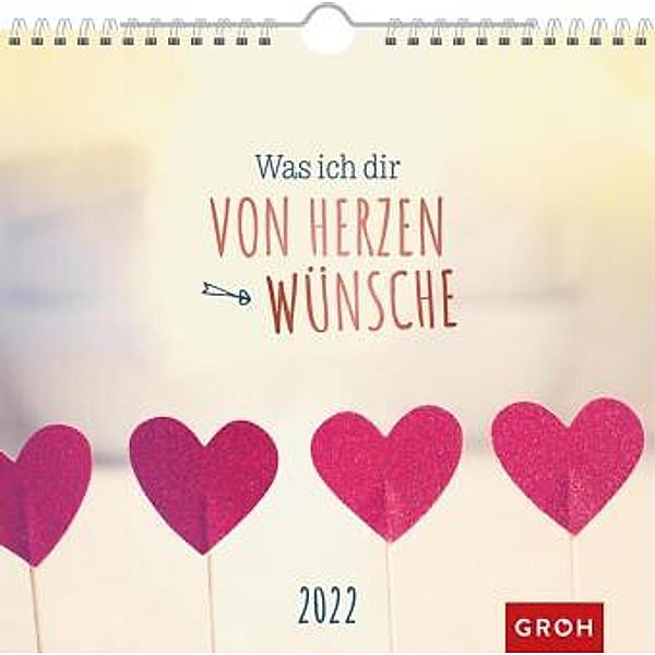 Was ich dir von Herzen wünsche 2022, Groh Verlag