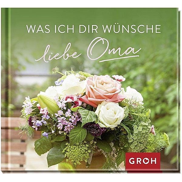 Was ich dir wünsche, liebe Oma, Groh Verlag