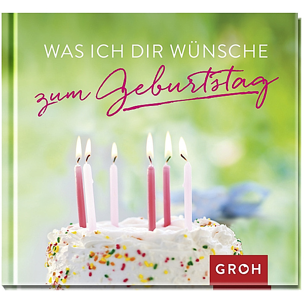 Was ich dir wünsche zum Geburtstag, Groh Verlag