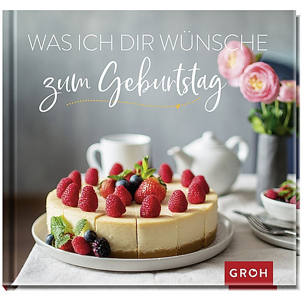 Was ich dir wünsche zum Geburtstag, Groh Verlag